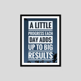 A Little Progress Each Day Adds Up To Big Results Premium Motivational Quotes Photo Frame